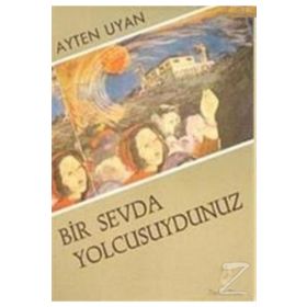 Bir Sevda Yolcusuydunuz - Ayten Uyan