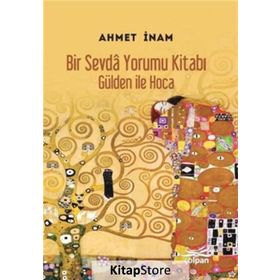 Bir Sevda Yorumu Kitabı - Gülden ile Hoca - ahmet imam