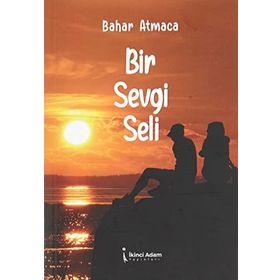 Bir Sevgi Seli - Bahar Atmaca