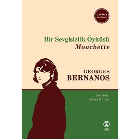Bir Sevgisizlik Öyküsü - Georges Bernanos