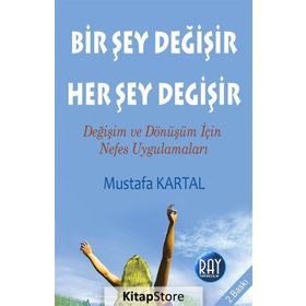 BIR ŞEY DEĞİŞİR HER ŞEY DEĞİŞİR - MUSTAFA KARTAL
