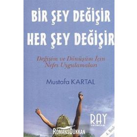 BIR ŞEY DEĞİŞİR HER ŞEY DEĞİŞİR - MUSTAFA KARTAL