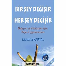 BIR ŞEY DEĞİŞİR HER ŞEY DEĞİŞİR - MUSTAFA KARTAL