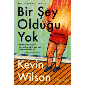 Bir Şey Olduğu Yok / Kevin Wilson / Domingo Yayınevi