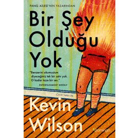 Bir Şey Olduğu Yok: Nothing to See Here - Kevin Wilson