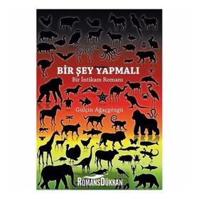 Bir Şey Yapmalı-Bir İntikam Romanı - Gülçin Ağaçgözgü