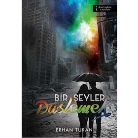 Bir Şeyler Düşlemek - erhan turan