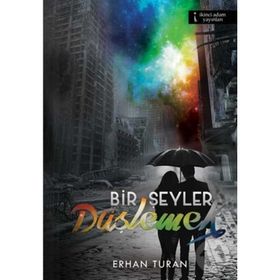 Bir Şeyler Düşlemek - erhan turan