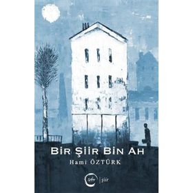 Bir Şiir Bin Ah - Hami Öztürk