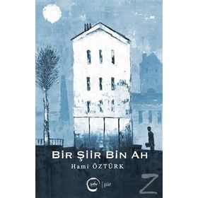 Bir Şiir Bin Ah - Hami Öztürk