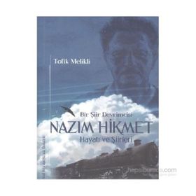 Bir Şiir Devrimcisi Nazım Hikmet - Tofik Melikli