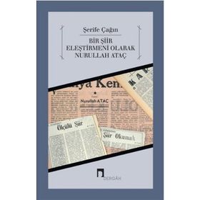 BIR ŞİİR ELEŞTİRMENİ OLARAK NURULLAH ATAÇ - ŞERİFE ÇAĞIN