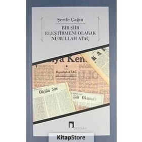 BIR ŞİİR ELEŞTİRMENİ OLARAK NURULLAH ATAÇ - ŞERİFE ÇAĞIN