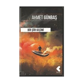 Bir Şiir Geçimi - Ahmet Günbaş