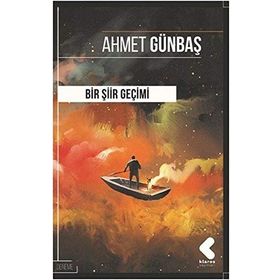Bir Şiir Geçimi - Ahmet Günbaş