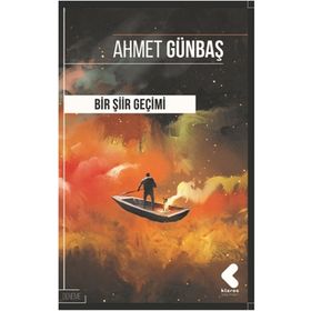 Bir Şiir Geçimi - Ahmet Günbaş