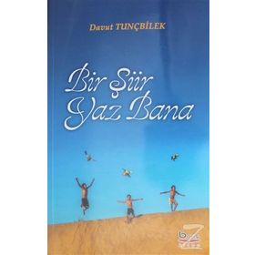 Bir Şiir Yaz Bana - Davut Tunçbilek