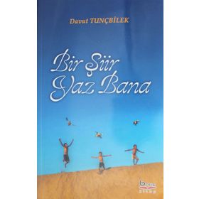 Bir Şiir Yaz Bana - Davut Tunçbilek