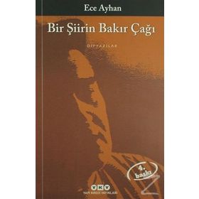 BIR ŞIIRIN BAKIR ÇAĞI - ECE AYHAN