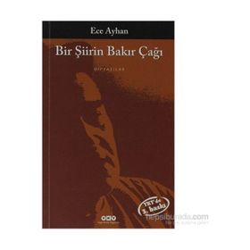 BIR ŞIIRIN BAKIR ÇAĞI - ECE AYHAN