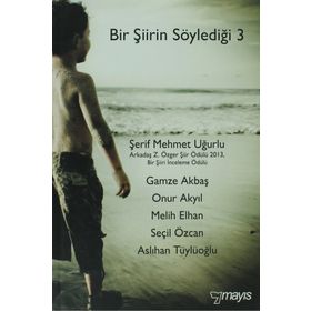 BIR ŞIIRIN SÖYLEDIĞI 3 - ŞERIF MEHMET UĞURLU