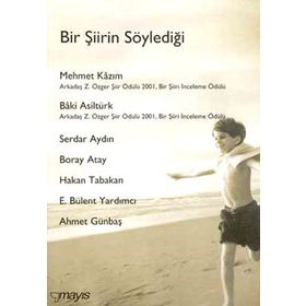 Bir Şiirin Söylediği - Ahmet Günbaş