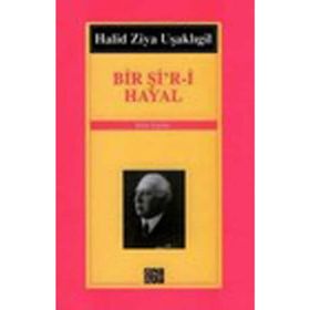 BIR Şİ´R- İ HAYAL - HALID ZIYA UŞAKLIGİL