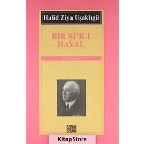 BIR Şİ´R- İ HAYAL - HALID ZIYA UŞAKLIGİL