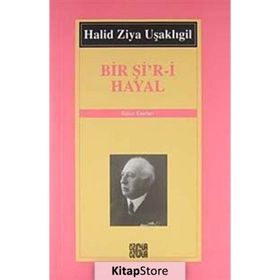 BIR Şİ´R- İ HAYAL - HALID ZIYA UŞAKLIGİL