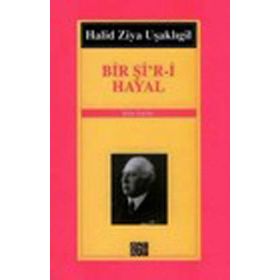 BIR Şİ´R- İ HAYAL - HALID ZIYA UŞAKLIGİL
