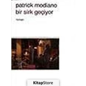 BIR SIRK GEÇİYOR - PATRICK MODIANO