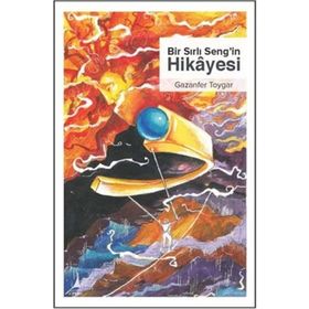 Bir Sırlı Seng'in Hikayesi - Gazanfer Toygar