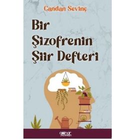 Bir Şizofrenin Şiir Defteri - Candan Sevinç
