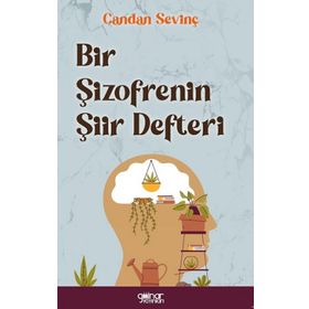 Bir Şizofrenin Şiir Defteri - Candan Sevinç