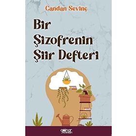 Bir Şizofrenin Şiir Defteri - Candan Sevinç