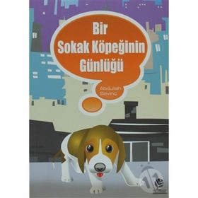 BIR SOKAK KÖPEĞİNİN GÜNLÜĞÜ - ABDULLAH SEVİNÇ
