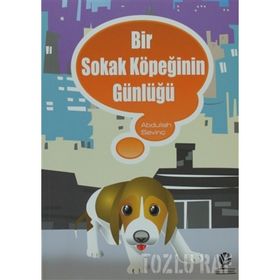 BIR SOKAK KÖPEĞİNİN GÜNLÜĞÜ - ABDULLAH SEVİNÇ