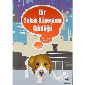 BIR SOKAK KÖPEĞİNİN GÜNLÜĞÜ - ABDULLAH SEVİNÇ