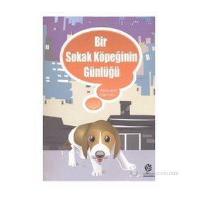 BIR SOKAK KÖPEĞİNİN GÜNLÜĞÜ - ABDULLAH SEVİNÇ