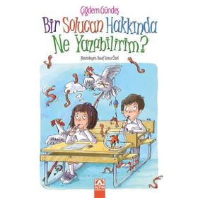 Bir Solucan Hakkında Ne Yazabilirim? - Çiğdem Gündeş