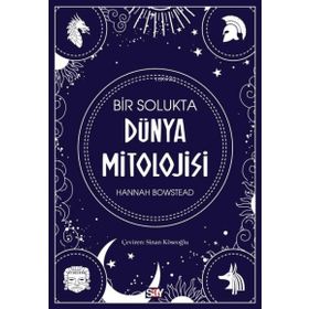 Bir Solukta Dünya Mitolojisi - Hannah Bowstead