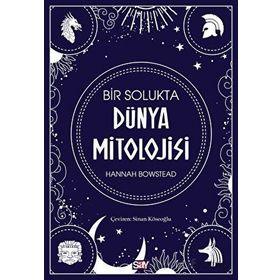 Bir Solukta Dünya Mitolojisi - Hannah Bowstead