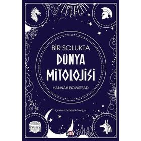 Bir Solukta Dünya Mitolojisi - Hannah Bowstead