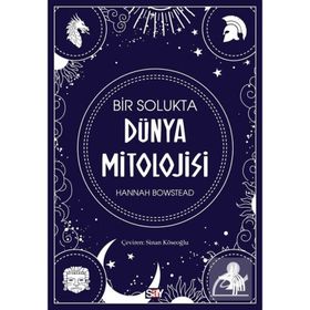 Bir Solukta Dünya Mitolojisi - Hannah Bowstead