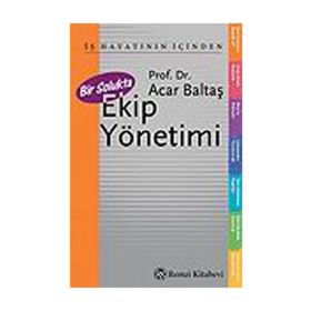 BIR SOLUKTA EKIP YÖNETİMİ - ACAR BALTAŞ