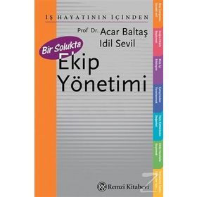 BIR SOLUKTA EKIP YÖNETİMİ - ACAR BALTAŞ
