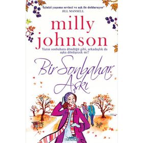 BIR SONBAHAR AŞKI YAZIN SONBAHARA DÖNDÜĞÜ GIBI, ARKADAŞLIK DA AŞKA DÖNÜŞECEK MI? - MILLY JOHNSON