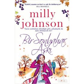 BIR SONBAHAR AŞKI YAZIN SONBAHARA DÖNDÜĞÜ GIBI, ARKADAŞLIK DA AŞKA DÖNÜŞECEK MI? - MILLY JOHNSON