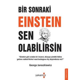 Bir Sonraki Einstein Sen Olabilirsin - George Jaroszkiewicz