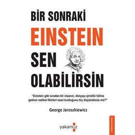 Bir Sonraki Einstein Sen Olabilirsin - George Jaroszkiewicz
